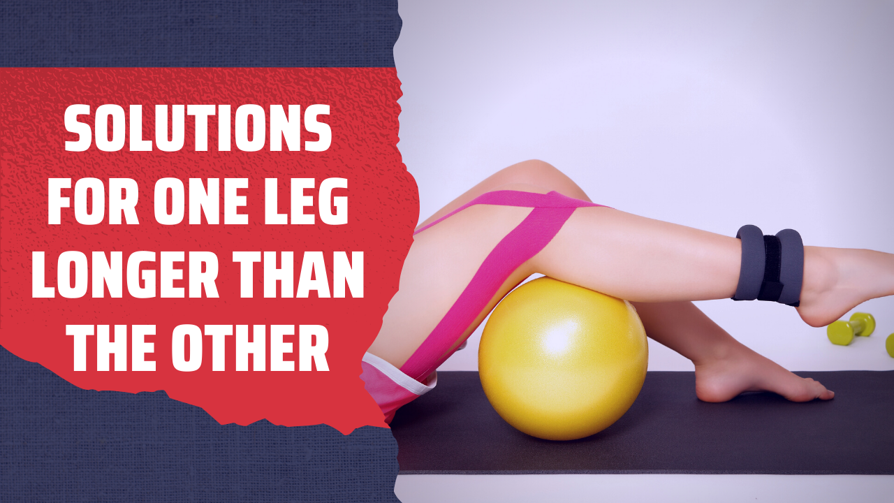 Solutions For One Leg Longer Than The Other - Posture Videos